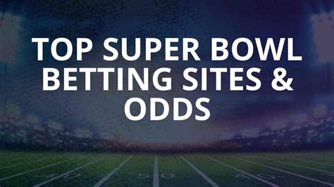 super bowl betting sites|Best Super Bowl Betting Sites – Comparing the Top Options.